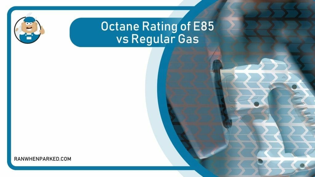 Can You Mix E85 With Regular Gas? A Complete Guide to Fuel Mixtures Ran When Parked Car